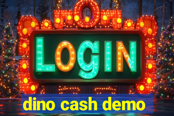 dino cash demo